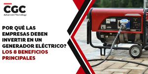 Por qué las empresas deben invertir en un generador eléctrico? Los 8 beneficios principales